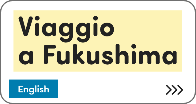 Viaggio a Fukushima [English]